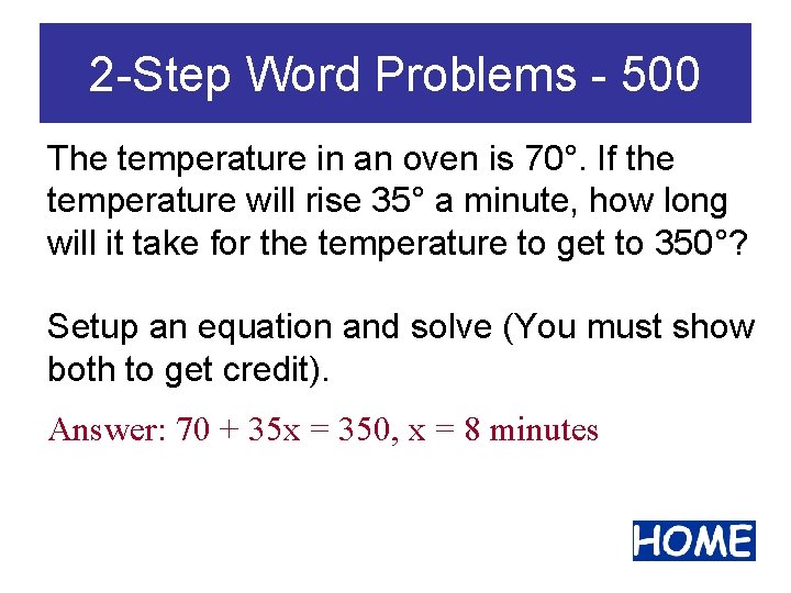 2 -Step Word Problems - 500 The temperature in an oven is 70°. If