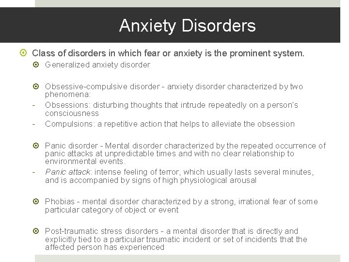 Anxiety Disorders Class of disorders in which fear or anxiety is the prominent system.