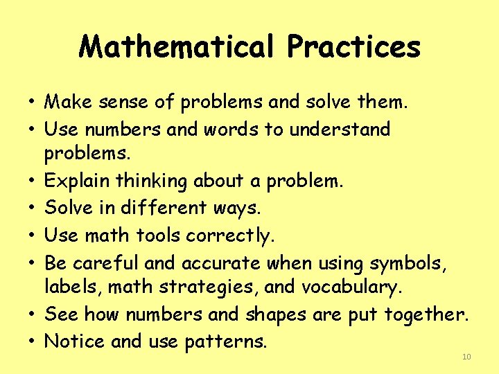 Mathematical Practices • Make sense of problems and solve them. • Use numbers and