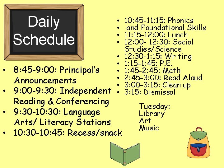 Daily Schedule • • 8: 45 -9: 00: Principal’s • • Announcements • 9: