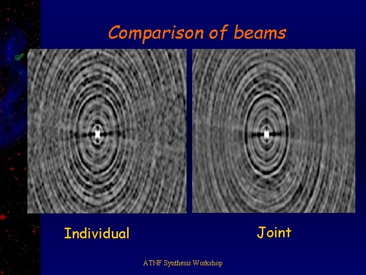 Comparison of beams Joint Individual ATNF Synthesis Workshop 