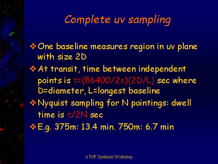 Complete uv sampling v One baseline measures region in uv plane with size 2
