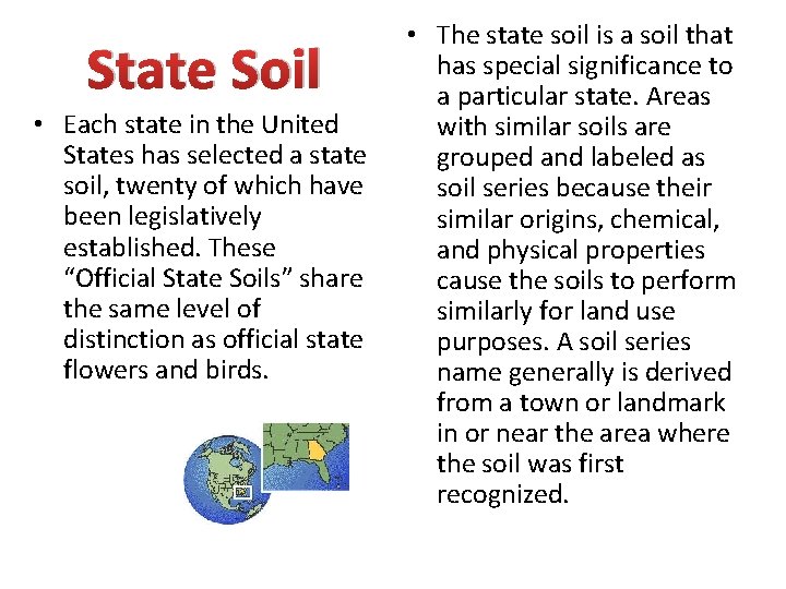 State Soil • Each state in the United States has selected a state soil,