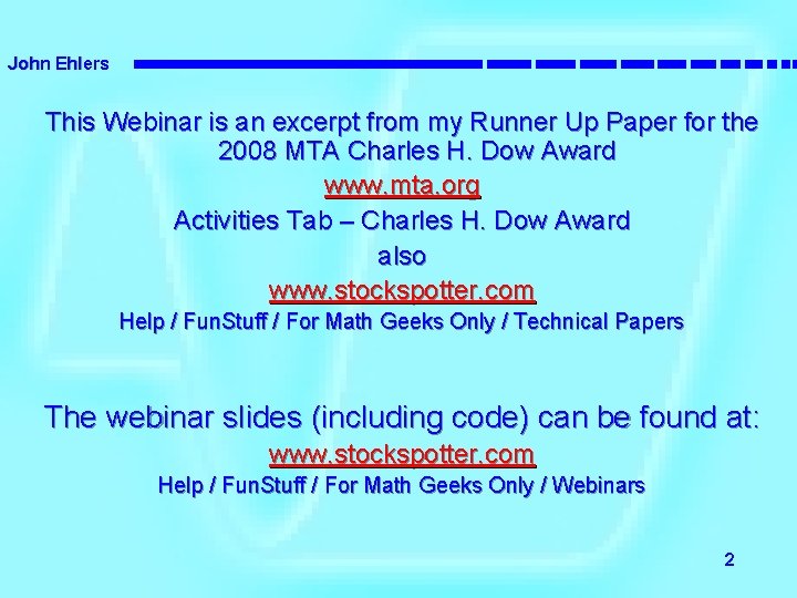 John Ehlers This Webinar is an excerpt from my Runner Up Paper for the