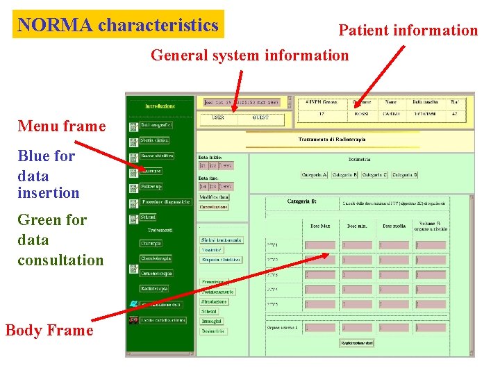 NORMA characteristics Patient information General system information Menu frame Blue for data insertion Green