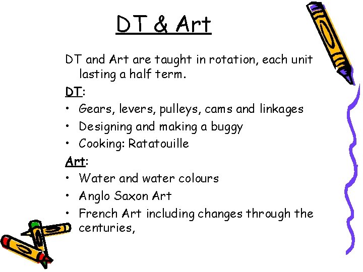 DT & Art DT and Art are taught in rotation, each unit lasting a
