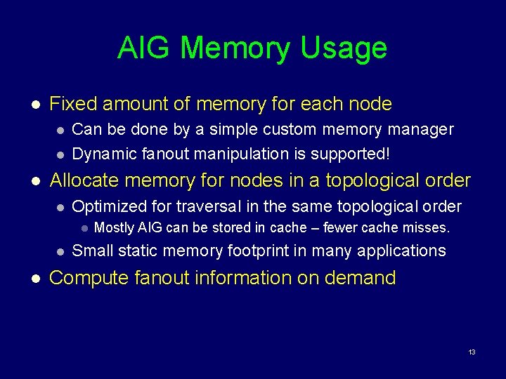 AIG Memory Usage l Fixed amount of memory for each node l l l