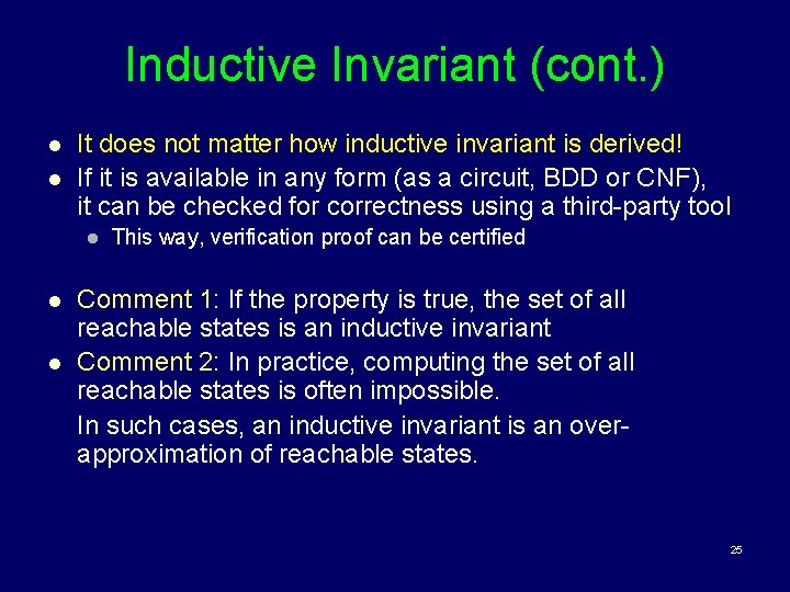 Inductive Invariant (cont. ) l l It does not matter how inductive invariant is