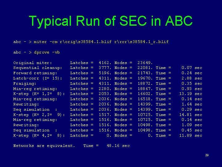 Typical Run of SEC in ABC abc - > miter –cm rorigs 38584. 1.