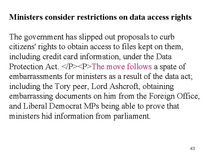 Ministers consider restrictions on data access rights The government has slipped out proposals to