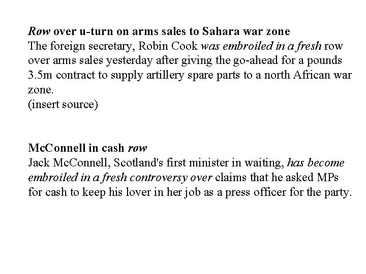 Row over u-turn on arms sales to Sahara war zone The foreign secretary, Robin