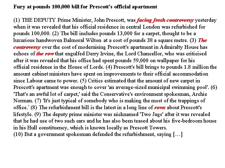 Fury at pounds 100, 000 bill for Prescott's official apartment (1) THE DEPUTY Prime