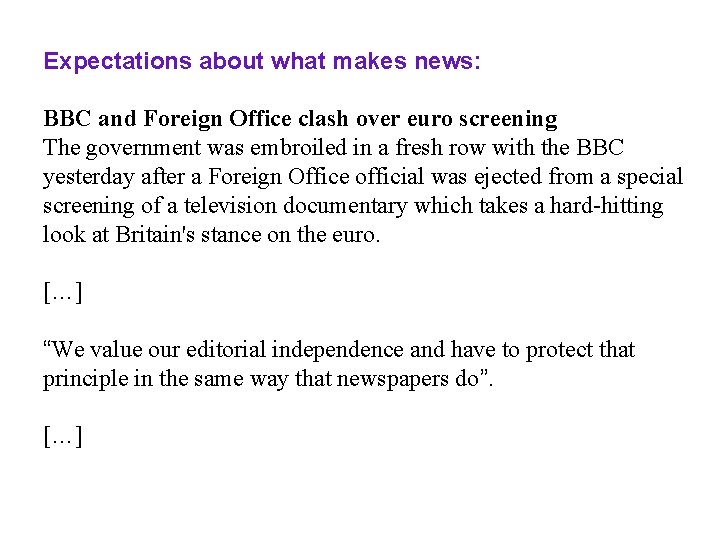 Expectations about what makes news: BBC and Foreign Office clash over euro screening The