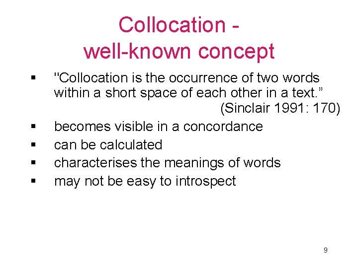 Collocation well-known concept § § § "Collocation is the occurrence of two words within