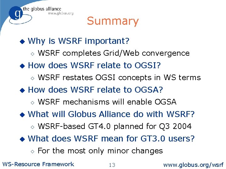 Summary u Why is WSRF important? ◊ u How does WSRF relate to OGSI?