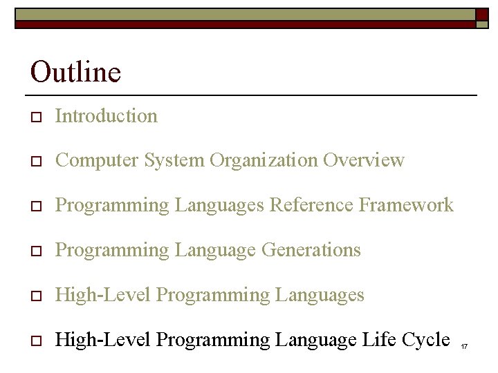 Outline o Introduction o Computer System Organization Overview o Programming Languages Reference Framework o