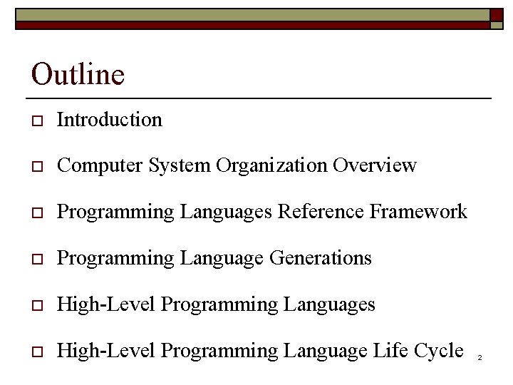 Outline o Introduction o Computer System Organization Overview o Programming Languages Reference Framework o