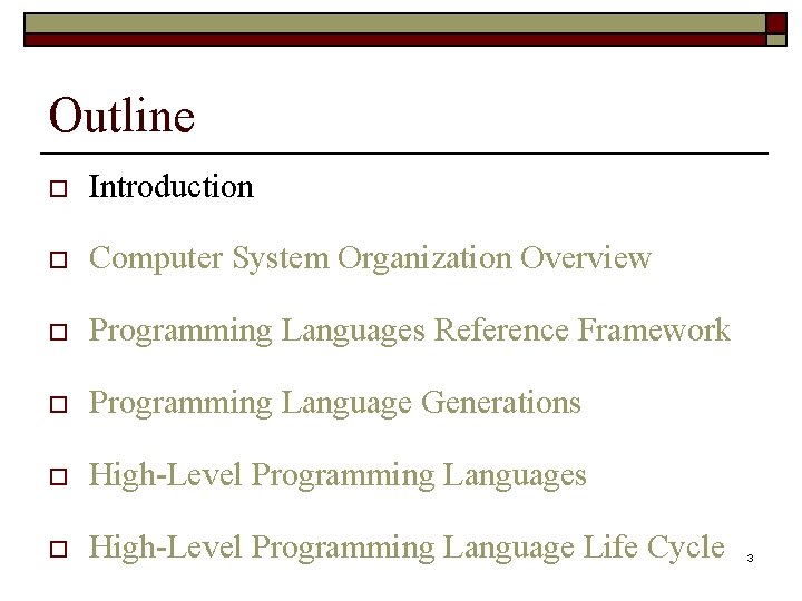 Outline o Introduction o Computer System Organization Overview o Programming Languages Reference Framework o