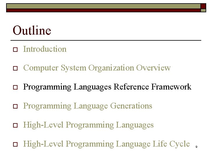 Outline o Introduction o Computer System Organization Overview o Programming Languages Reference Framework o