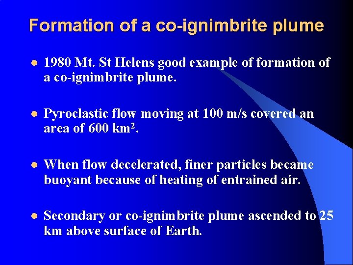 Formation of a co-ignimbrite plume l 1980 Mt. St Helens good example of formation