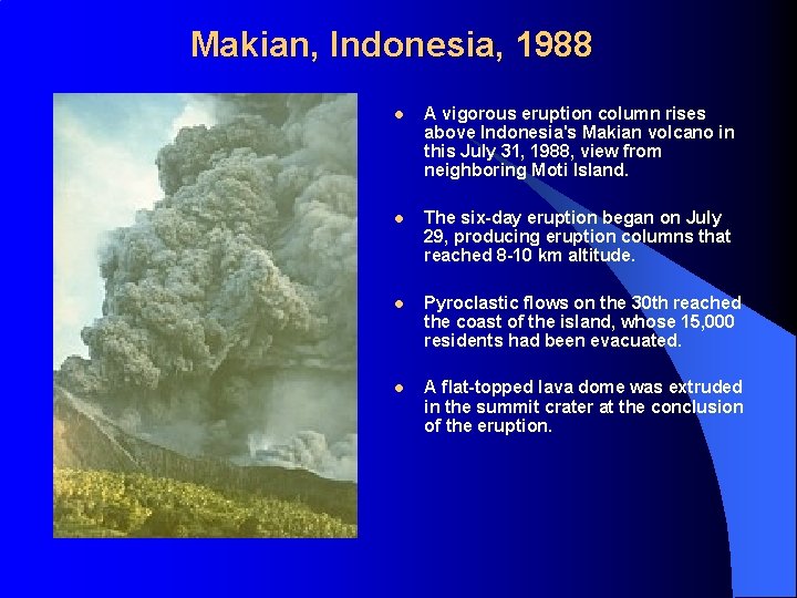 Makian, Indonesia, 1988 l A vigorous eruption column rises above Indonesia's Makian volcano in