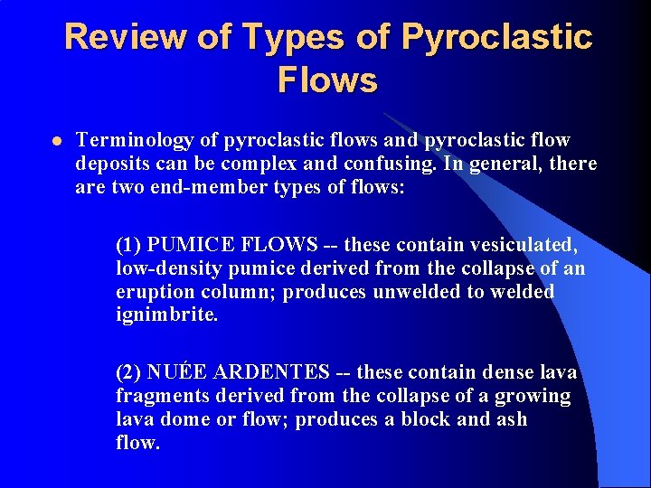 Review of Types of Pyroclastic Flows l Terminology of pyroclastic flows and pyroclastic flow