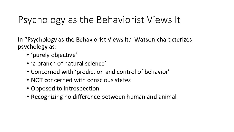 Psychology as the Behaviorist Views It In “Psychology as the Behaviorist Views It, ”