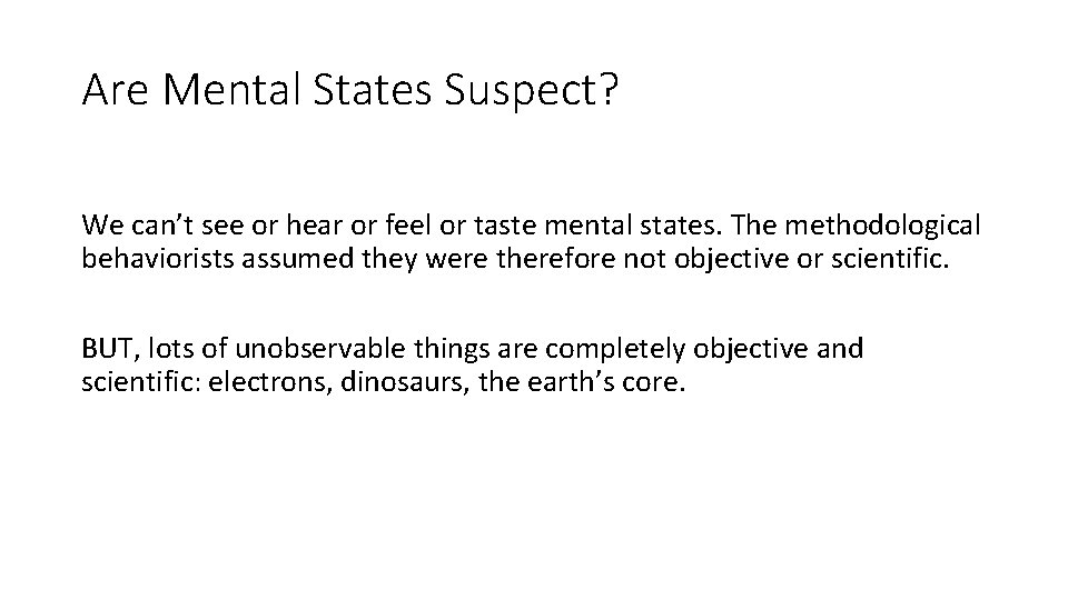 Are Mental States Suspect? We can’t see or hear or feel or taste mental