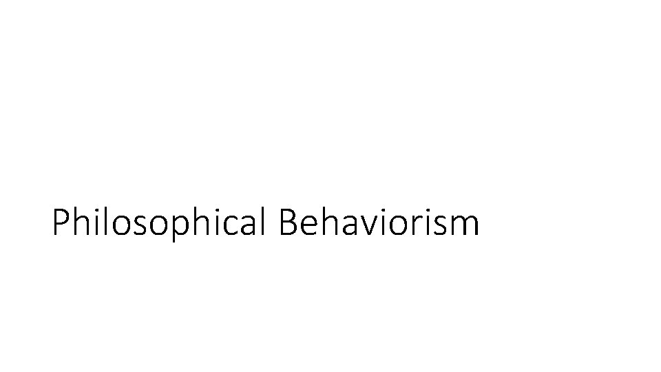 Philosophical Behaviorism 