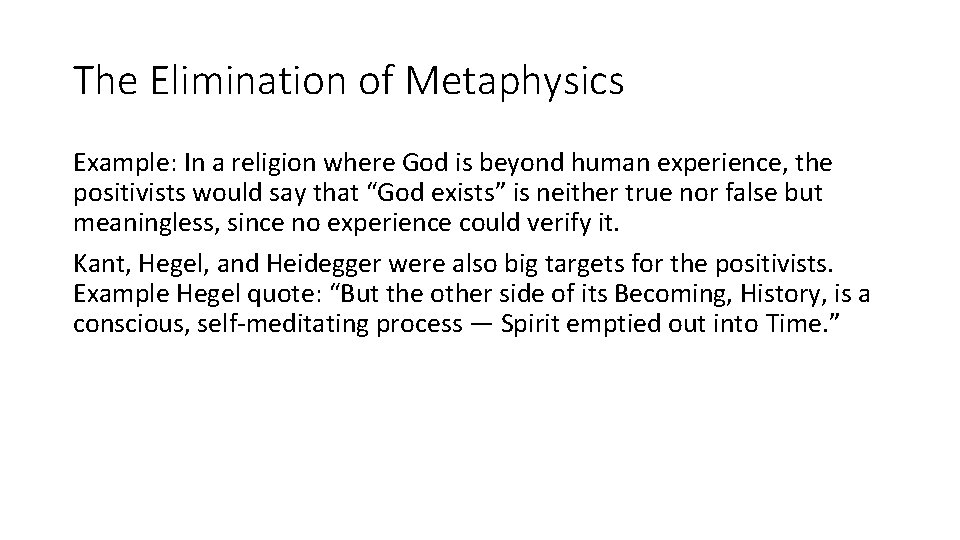 The Elimination of Metaphysics Example: In a religion where God is beyond human experience,