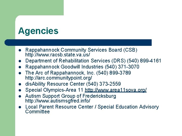 Agencies l l l l Rappahannock Community Services Board (CSB) http: //www. racsb. state.