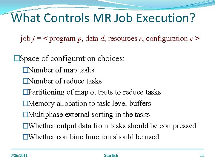 What Controls MR Job Execution? job j = < program p, data d, resources