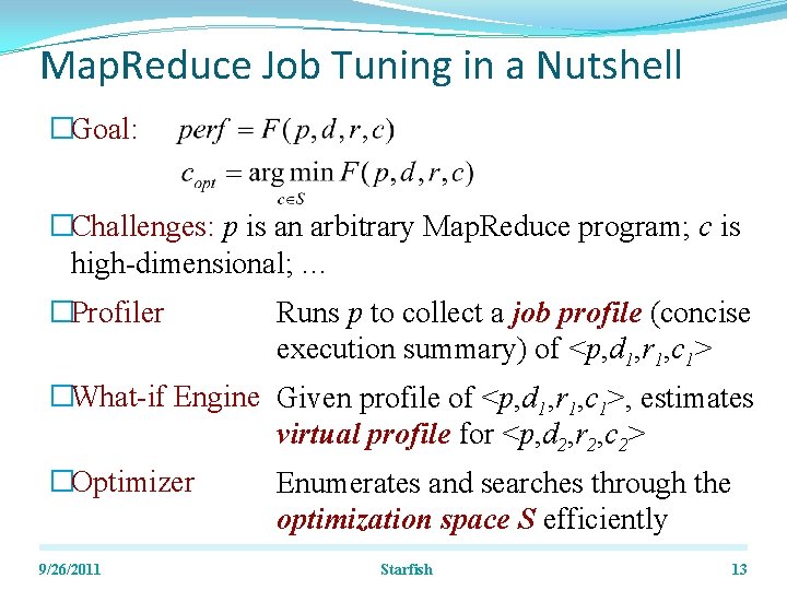 Map. Reduce Job Tuning in a Nutshell �Goal: �Challenges: p is an arbitrary Map.