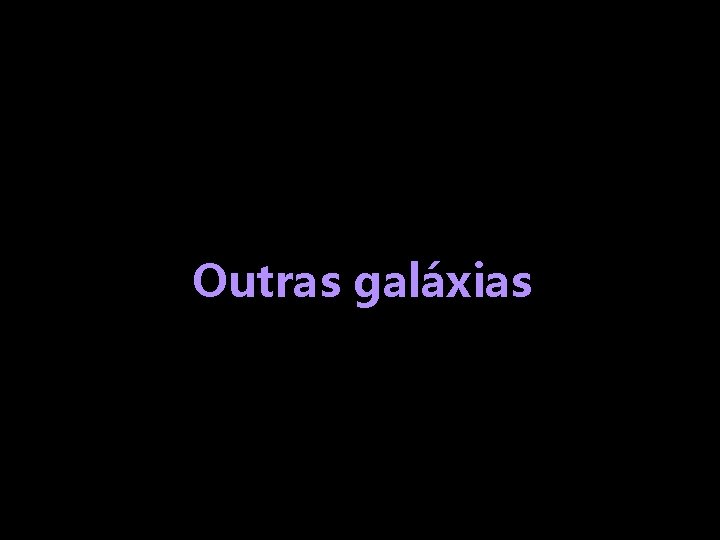 Outras galáxias 