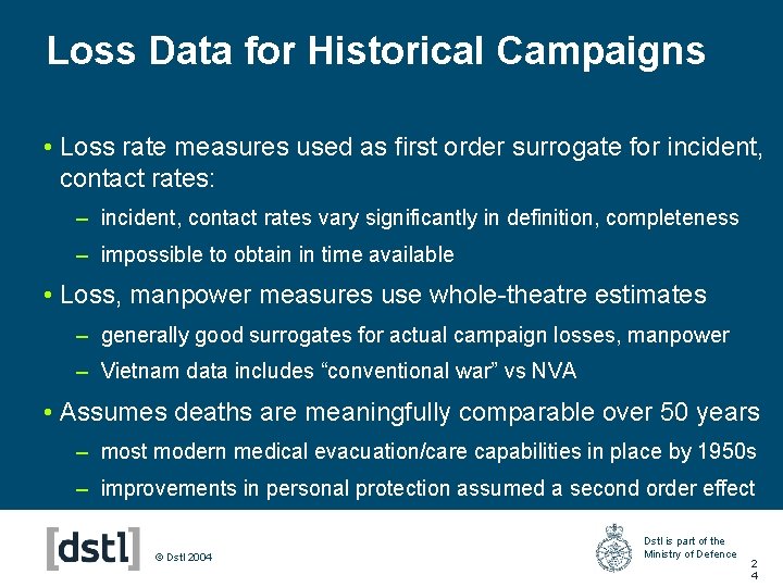 Loss Data for Historical Campaigns • Loss rate measures used as first order surrogate