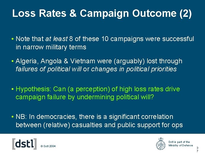 Loss Rates & Campaign Outcome (2) • Note that at least 8 of these