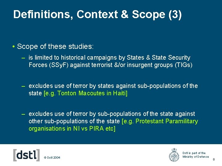 Definitions, Context & Scope (3) • Scope of these studies: – is limited to