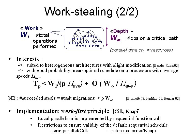 Work-stealing (2/2) « Work » W 1= #total operations performed «Depth » W =