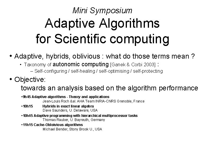 Mini Symposium Adaptive Algorithms for Scientific computing • Adaptive, hybrids, oblivious : what do