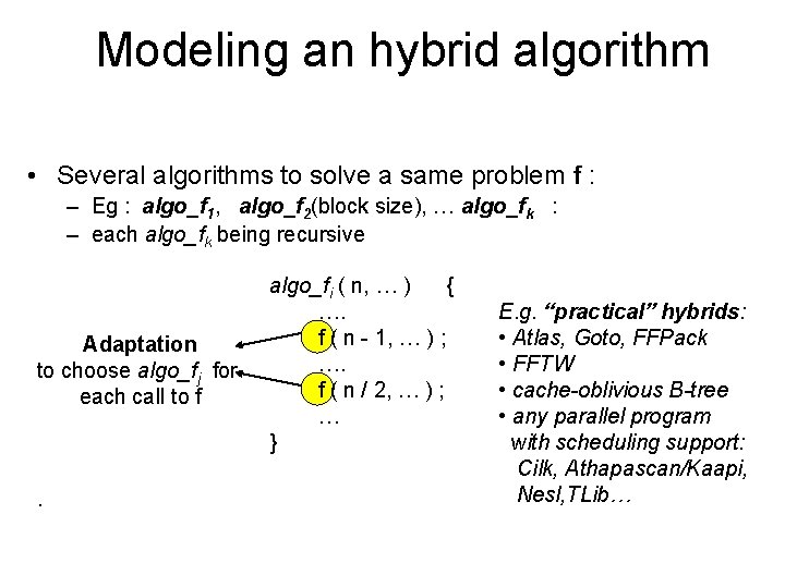 Modeling an hybrid algorithm • Several algorithms to solve a same problem f :