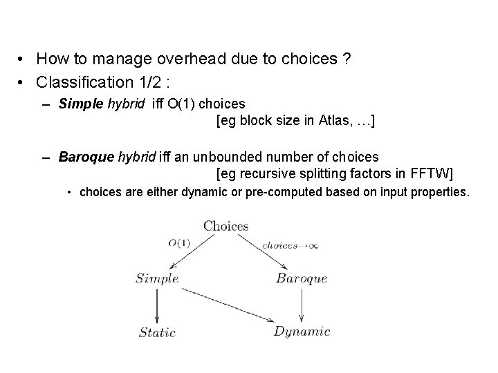  • How to manage overhead due to choices ? • Classification 1/2 :