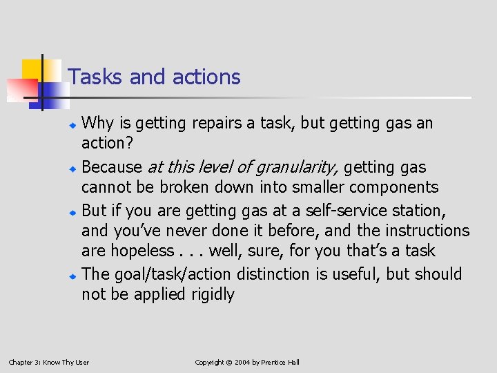 Tasks and actions Why is getting repairs a task, but getting gas an action?