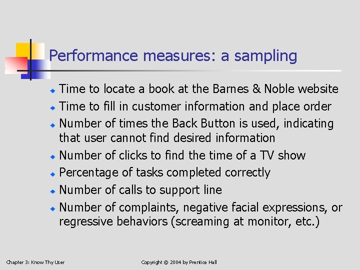 Performance measures: a sampling Time to locate a book at the Barnes & Noble