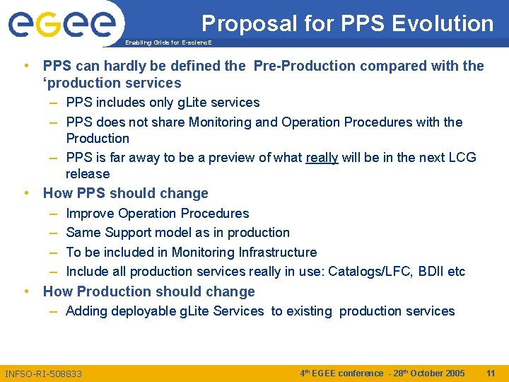 Proposal for PPS Evolution Enabling Grids for E-scienc. E • PPS can hardly be