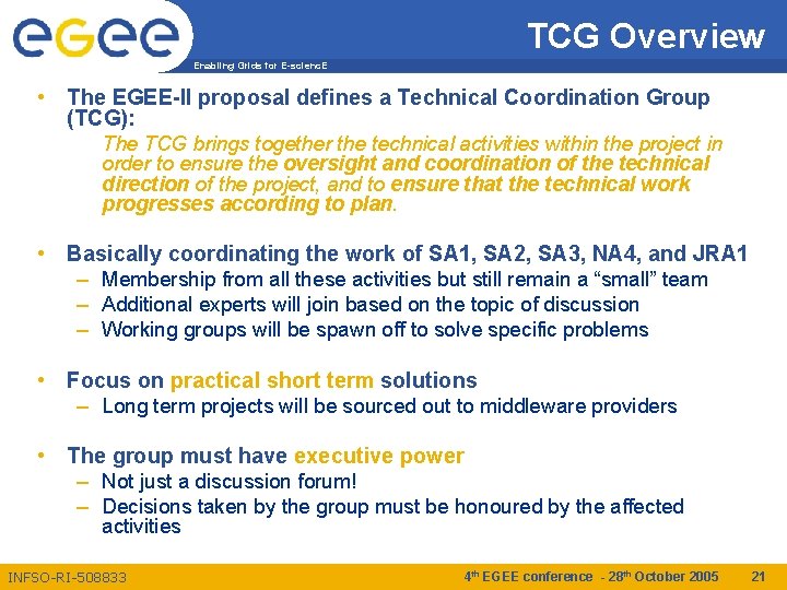 TCG Overview Enabling Grids for E-scienc. E • The EGEE-II proposal defines a Technical