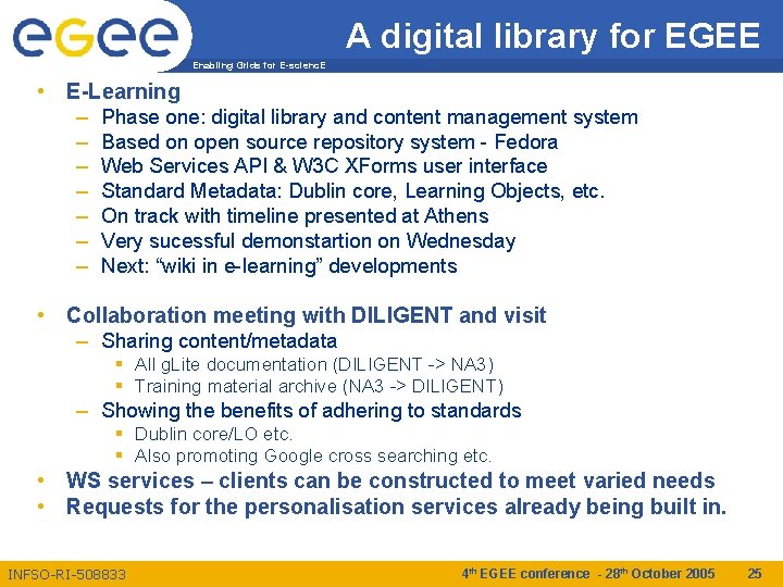 A digital library for EGEE Enabling Grids for E-scienc. E • E-Learning – Phase