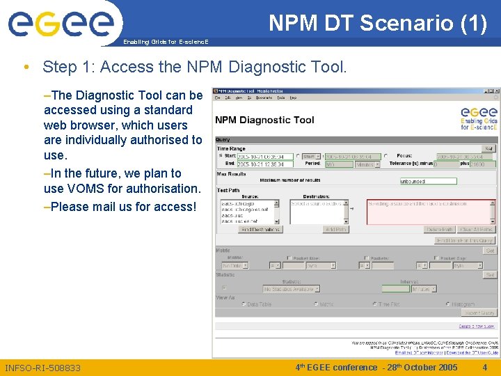 NPM DT Scenario (1) Enabling Grids for E-scienc. E • Step 1: Access the