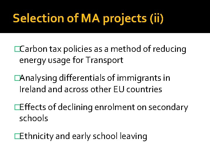 Selection of MA projects (ii) �Carbon tax policies as a method of reducing energy