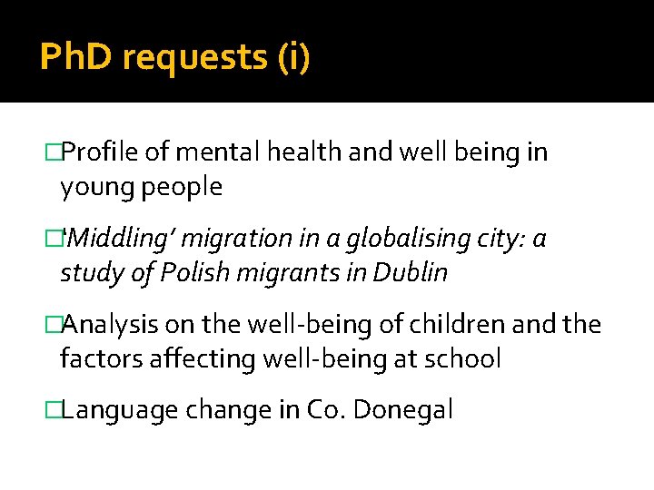 Ph. D requests (i) �Profile of mental health and well being in young people