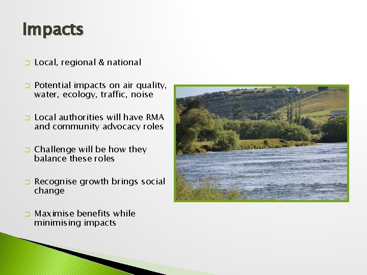 Impacts � � � Local, regional & national Potential impacts on air quality, water,